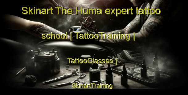 Skinart The Huma expert tattoo school | TattooTraining | TattooClasses | SkinartTraining-Tonga